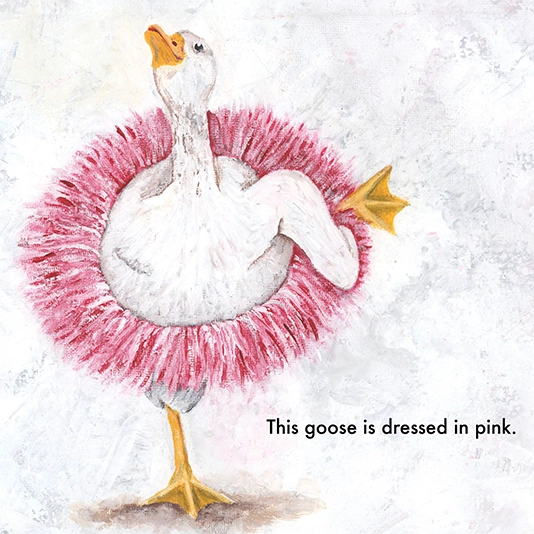 Bonnie Boyd’s second book, Where Is The Silly Goose. Beautiful illustration of a duck in a pink tutu!